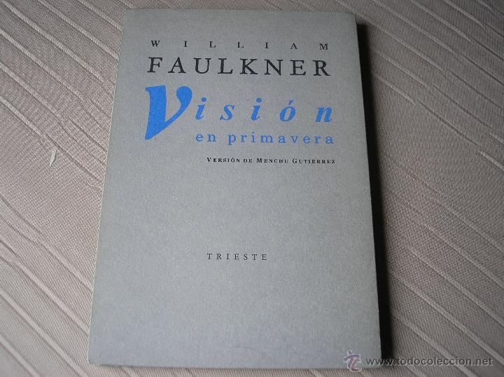 Libros de segunda mano: VISION EN PRIMAVERA.- William Faulkner,. Trieste 1987 - Foto 1