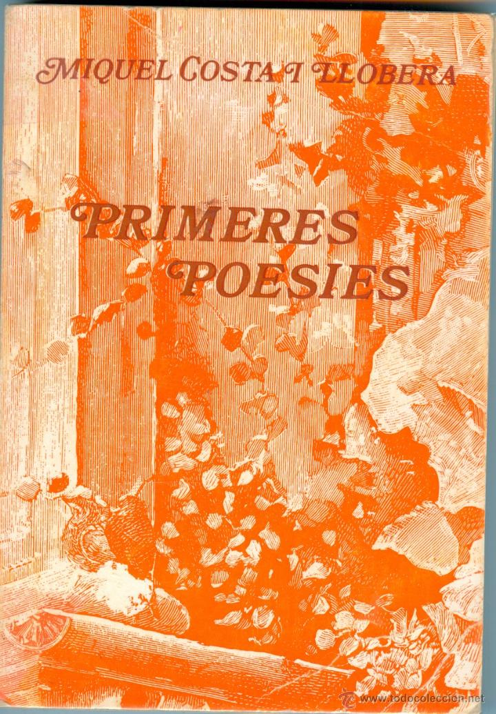 Libros de segunda mano: MIQUEL COSTA LLOBERA - PRIMERES POESIES (1885) - Reedici&oacute;n Editorial Moll (1981)