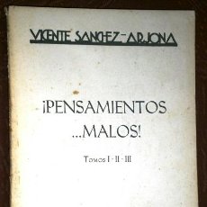 Libros de segunda mano: ¡PENSAMIENTOS MALOS! POR VICENTE SÁNCHEZ ARJONA DE IMPRENTA ALVAREZ EN SEVILLA 1958
