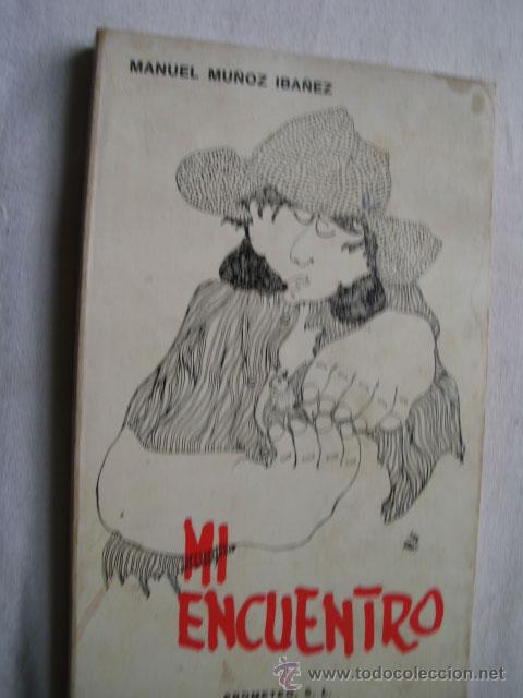 Libros de segunda mano: MI ENCUENTRO. MU&Ntilde;OZ IB&Aacute;&Ntilde;EZ, Manuel. 1975