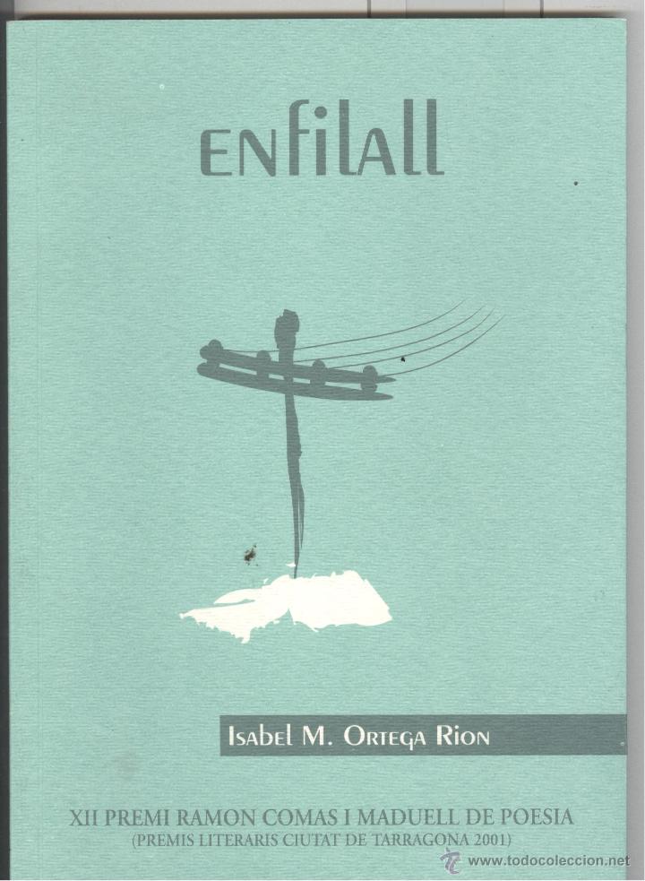 Libros de segunda mano: Isabel M. Ortega. Enfilall. poes&iacute;s Tarragona. ed. Cossetania 2002. llibre nou
