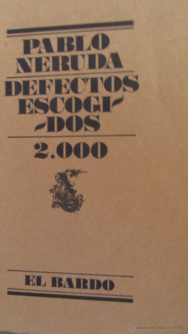 Libros de segunda mano: DEFECTOS ESCOGIDOS 2000 DE PABLO NERUDA. (EL BARDO-LUMEN) - Foto 1