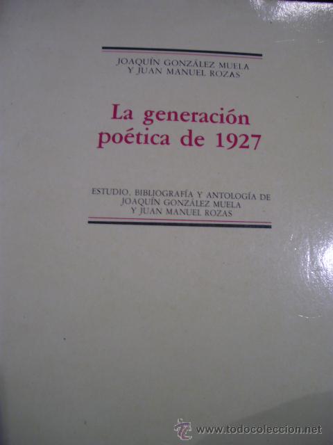 Libros de segunda mano: LA GENERACI&Oacute;N PO&Eacute;TICA DE 1927 (Madrid, 1987)