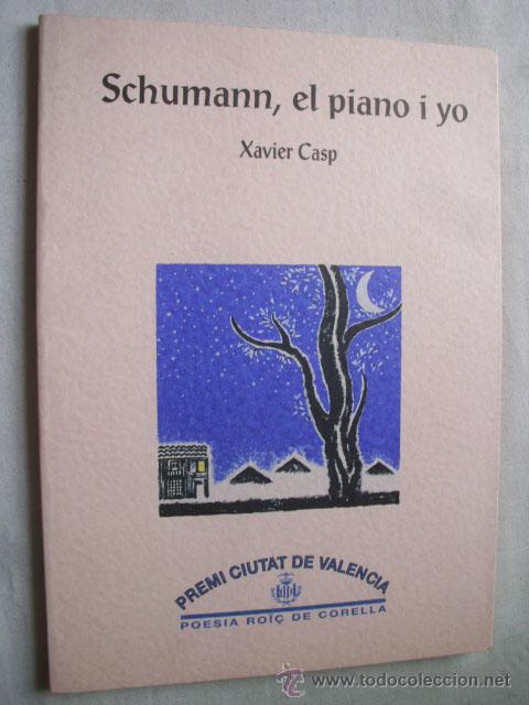 Libros de segunda mano: SCHUMANN, EL PIANO I YO.  CASP, Xavier. 1996 - Foto 1