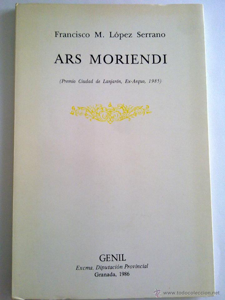Libros de segunda mano: ARS MORIENDI, FRANCISCO M. L&Oacute;PEZ SERRANO - Foto 1