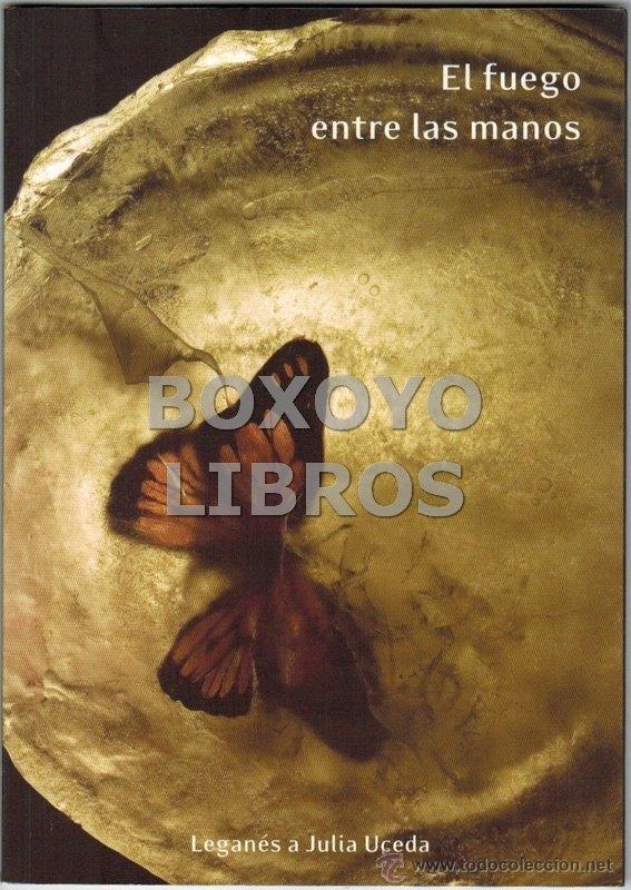 Libros de segunda mano: El fuego entre las manos. Legan&eacute;s a Julia Uceda