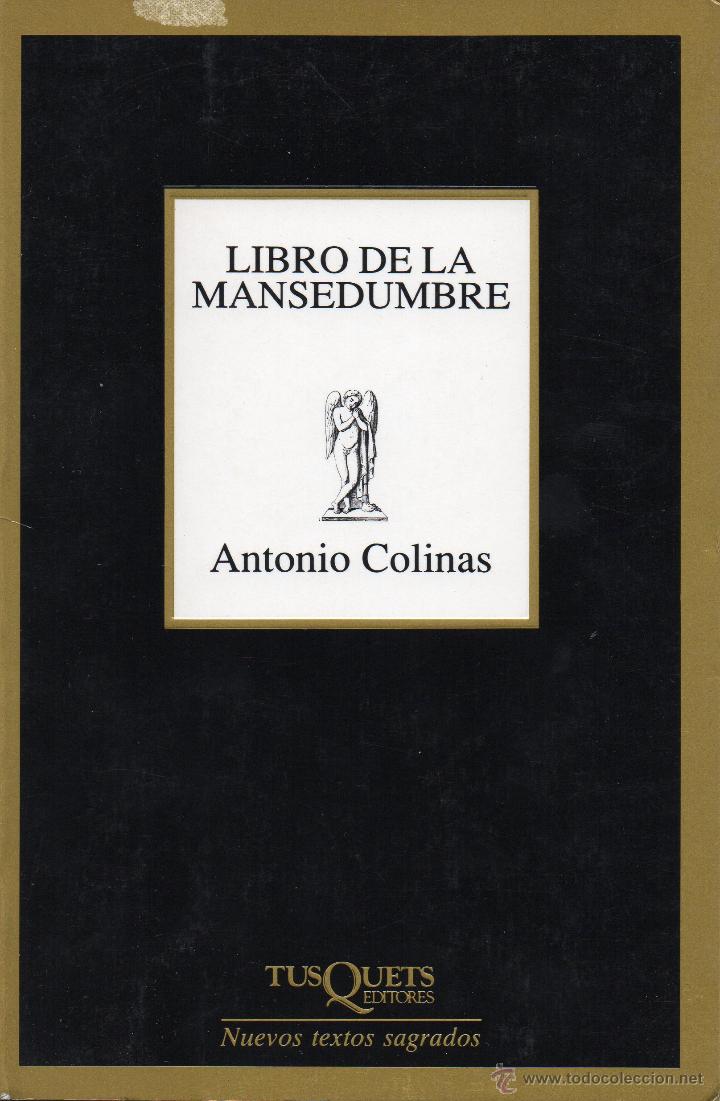 Libros de segunda mano: LIBRO DE LA MANSEDUMBRE. ANTONIO COLINAS. PRIMERA EDICI&Oacute;N. ED TUSQUETS - Foto 1