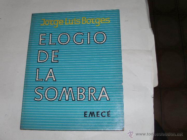 Libros de segunda mano: JORGE LUIS BORGES - ELOGIO DE LA SOMBRA - - Foto 1