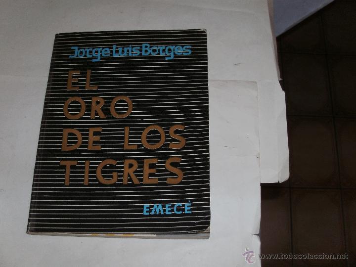 Libros de segunda mano: JORGE LUIS BORGES - EL ORO DE LOS TIGRES - - Foto 1
