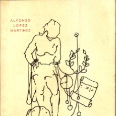 Libros de segunda mano: AMARRADORES DEL TIEMPO Y DE LA SANGRE - POESÍA- ALFONSO LÓPEZ MARTÍNEZ - 1979