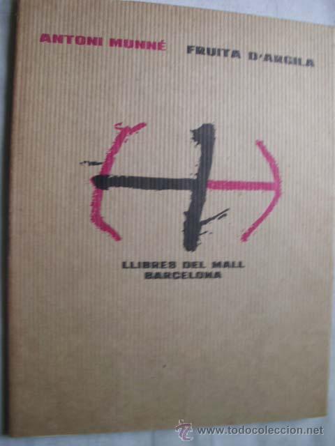 Libros de segunda mano: FRUITA D&acute;ARGILA. MUNN&Eacute;, Antoni. 1974 - Foto 1