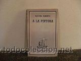 Libros de segunda mano: A la pintura. Rafael Alberti - Foto 1
