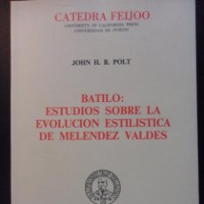 Libros de segunda mano: BATILO: ESTUDIOS SOBRE LA EVOLUCION ESTILISTICA DE MELENDEZ VALDES. JOHN H.R. POLT. CATEDRA FEIJOO.
