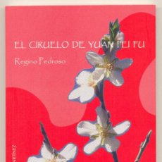 Libros de segunda mano: EL CIRUELO DE YUAN PEI FU -REGINO PEDROSO- (POESÍA, CUBA).. Lote 45203536