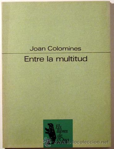 Libros de segunda mano: ENTRE LA MULTITUD - Proa 1971 - COLOMINES, Joan - Foto 1