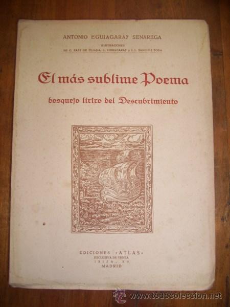 Libri di seconda mano: EGUIAGARAY SENAREGA, Antonio. El m&aacute;s sublime poema : Bosquejo l&iacute;rico del descubrimiento