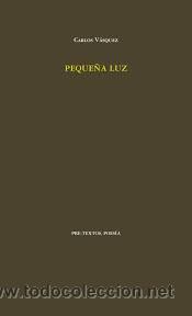 Libros de segunda mano: PEQUE&Ntilde;A LUZ, CARLOS VASQUEZ, PRE-TEXTOS - Foto 1