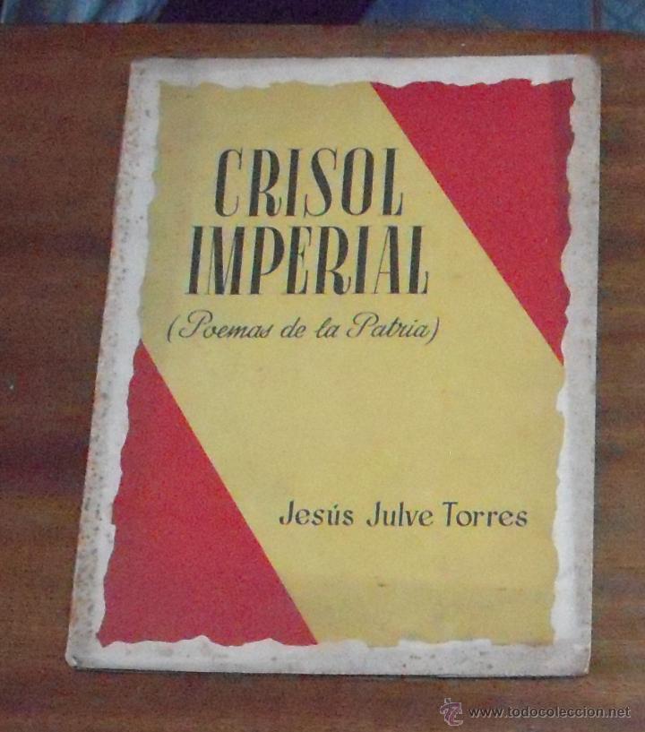 Libri di seconda mano: Crisol Imperial (Poemas de la Patria) &ndash; Jes&uacute;s Julve Torres