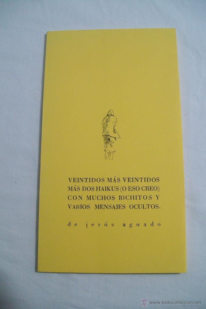 Libros de segunda mano: VEINTIDOS M&Aacute;S VEINTIDOS M&Aacute;S DOS HAIKUS ( O ESO CREO) CON MUCHOS BICHITOS Y VARIOS MENSAJES OCULTOS