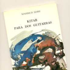Libros de segunda mano: KITAB PARA DOS GUITARRAS -MAHMUD SOBH (PALESTINA-ESPAÑA)-