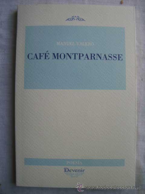 Libros de segunda mano: CAF&Eacute; MONTPARNASSE. VALERO, Manuel. 2012 - Foto 1