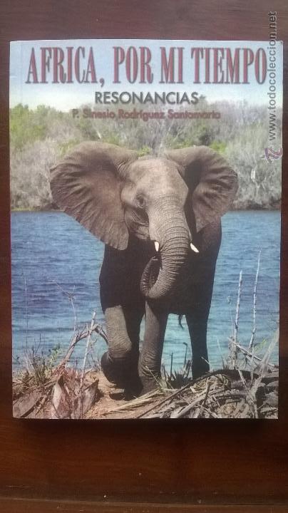 Libros de segunda mano: Africa, por mi tiempo Resonancias P. Sinesio Rodr&iacute;guez Santamar&iacute;a FIRMADO Y DEDICADO
