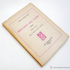 Libros de segunda mano: PRINCIPAT DEL TEMPS / S. SANCHEZ JUAN / JOSEP PORTER ED. 1961 / 1ª ED. / CON DEDICATORIA DEL AUTOR. Lote 49193016