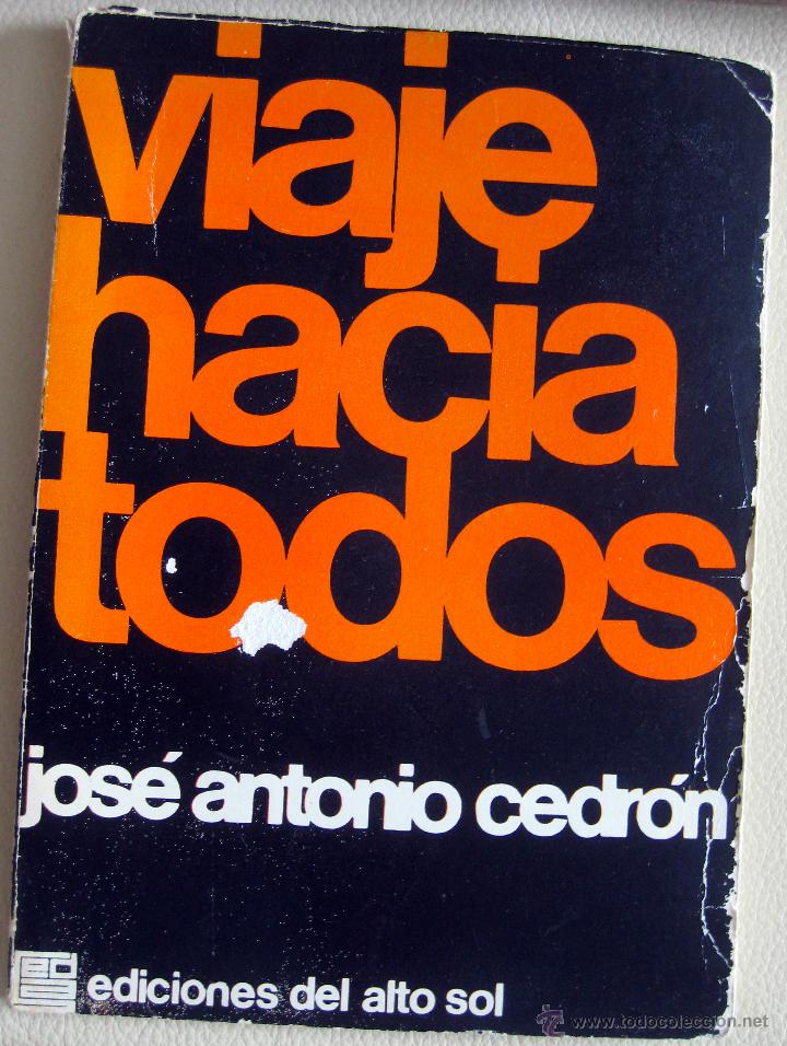 Libros de segunda mano: Jose Antonio Cedr&oacute;n. Viaje hacia todos. Ediciones del Alto Sol. 1971