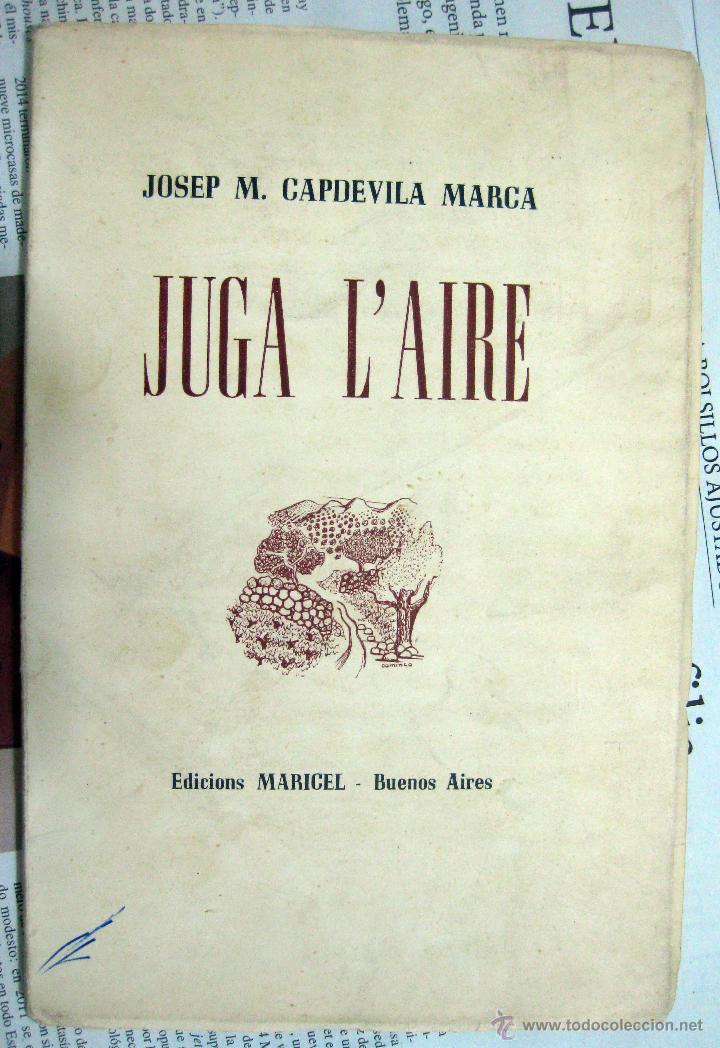 Libros de segunda mano: Josep Capdevila Marca. Juga l'aire. Edicions Maricel. Buenos Aires. 1950