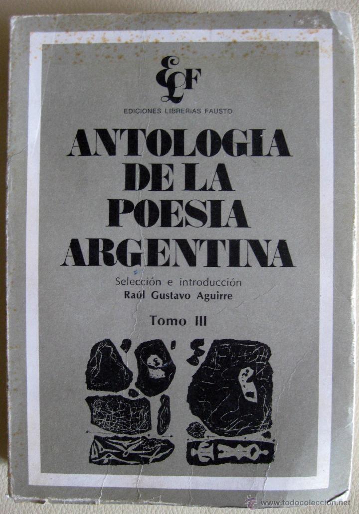 Libros de segunda mano: Antolog&iacute;a de la poes&iacute;a argentina, tomo III: 1931 hasta hoy. Ediciones Librer&iacute;as Fausto. 1979