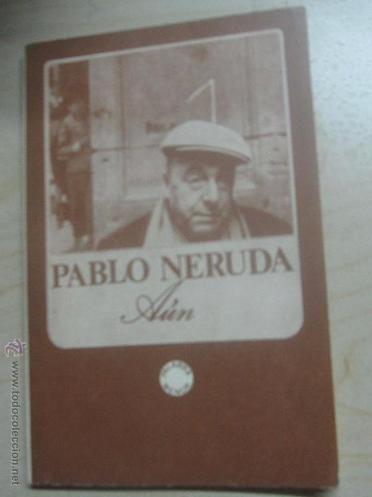 Libros de segunda mano: PABLO NERUDA A&Uacute;N EDIT LUMEN A&Ntilde;O 1971 - Foto 1