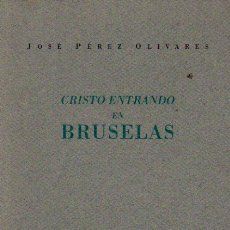 Libros de segunda mano: CRISTO ENTRANDO EN BRUSELAS - JOSÉ PÉREZ OLIVARES. PREMIO RAFAEL ALBERTI. UNICAJA AÑO 1994