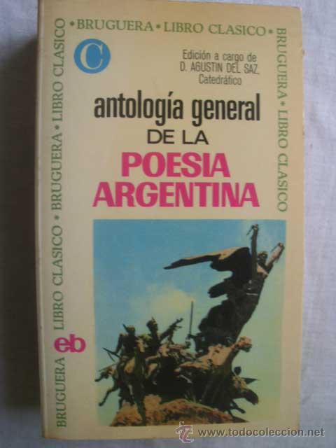 Libros de segunda mano: ANTOLOG&Iacute;A GENERAL DE LA POES&Iacute;A ARGENTINA. 1969