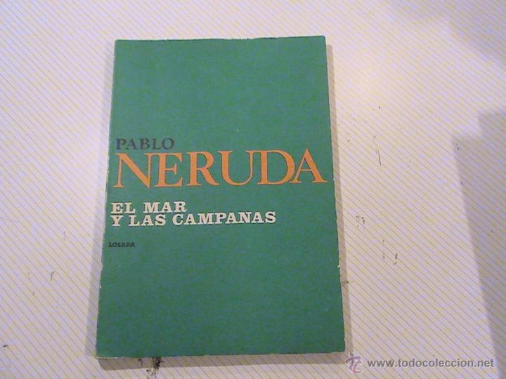Libros de segunda mano: Pablo Neruda. El mar y las campanas. - Foto 1