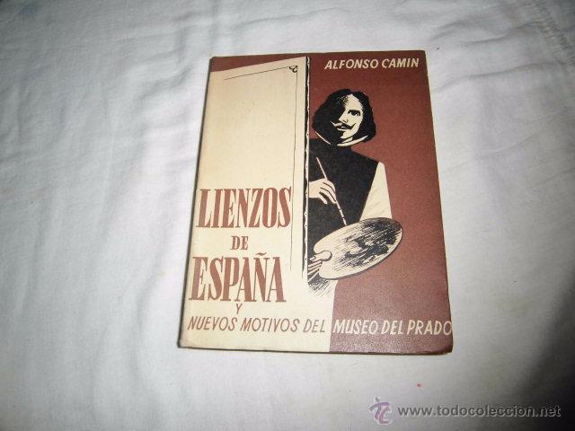Libros de segunda mano: LIENZOS DE ESPA&Ntilde;A Y NUEVOS MOTIVOS DEL MUSEO DEL PRADO.ALFONSO CAMIN.MEXICO 1959