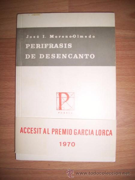 Libri di seconda mano: MORENO-OLMEDO, Jos&eacute; I. Per&iacute;frasis del desencanto