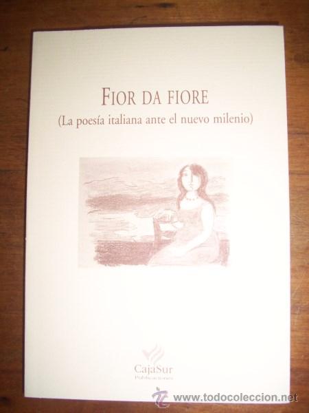 Libri di seconda mano: FIOR DA FIORE : (La poes&iacute;a italiana ante el nuevo milenio). (Los Cuadernos de Sandua ; 59)