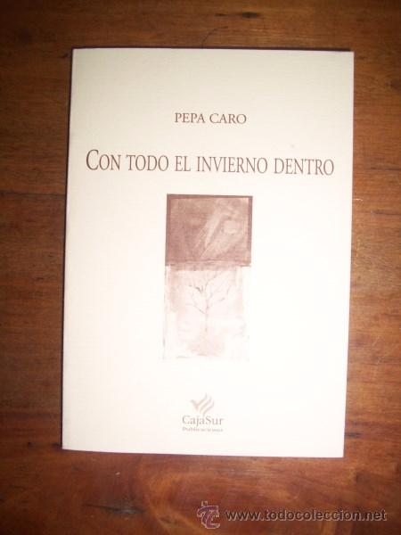Libri di seconda mano: CARO, Pepa. Con todo el invierno dentro. (Los Cuadernos de Sandua ; 83)