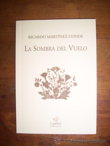 Libri di seconda mano: MART&Iacute;NEZ-CONDE, Ricardo. La sombra del vuelo. (Los Cuadernos de Sandua ; 132)