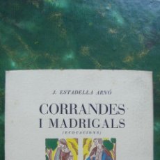 Libros de segunda mano: J. ESTADELLA ARNÓ. CORRANDES I MADRIGALS (EVOCACIONS) EDIT. ESTEL. PAPER FIL, NUMERAT. 