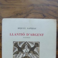 Libros de segunda mano: LLANTIÓ D'ARGENT. MIQUEL SAPERAS. ED. NUMERADA PAPER DE FIL (LVII/LXXV). 1949. 