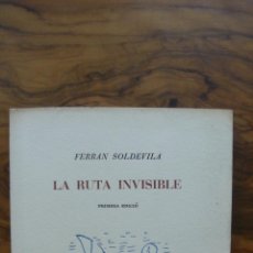 Libros de segunda mano: LA RUTA INVISIBLE. FERRAN SOLDEVILA. EDITORIAL ESTEL. 1949. PRIMERA EDICIÓ. 