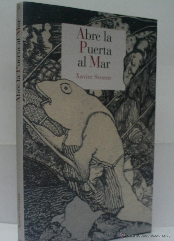 Libros de segunda mano: ABRE LA PUERTA AL MAR. SEOANE Xavier. 2015 - Foto 1