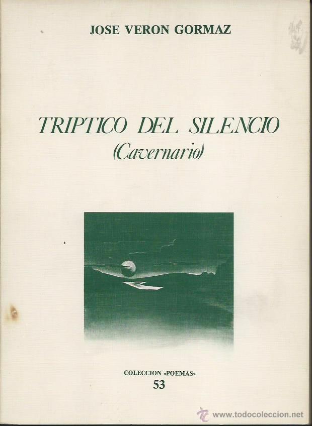 Libros de segunda mano: Jos&eacute; VER&Oacute;N GORMAZ : Tr&iacute;ptico del silencio (Cavernario). Colecci&oacute;n Poemas, Zaragoza, 1984