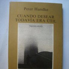 Livros em segunda mão: PETER HANDKE - CUANDO DESEAR TODAVÍA ERA ÚTIL (TUSQUETS, MARGINALES, 1983). CON FOTOS DEL AUTOR.. Lote 52862975