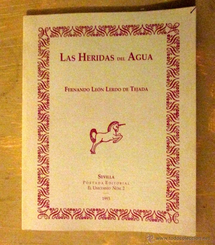 Libri di seconda mano: 'LAS HERIDAS DEL AGUA' FERNANDO LEON LERDO DE TEJADA. 1993. POES&Iacute;A.