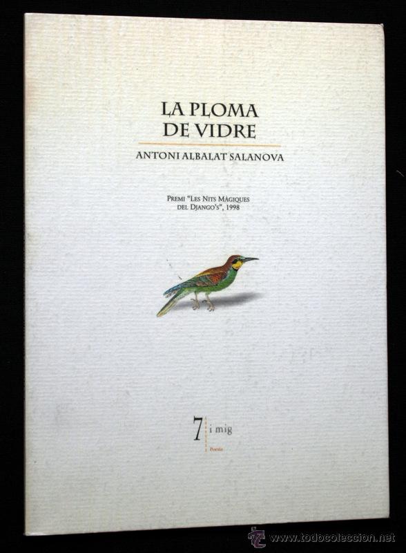 Libros de segunda mano: LA PLOMA DE VIDRE - ALBALAT SALANOVA , Antoni.- 7 i mig editorial