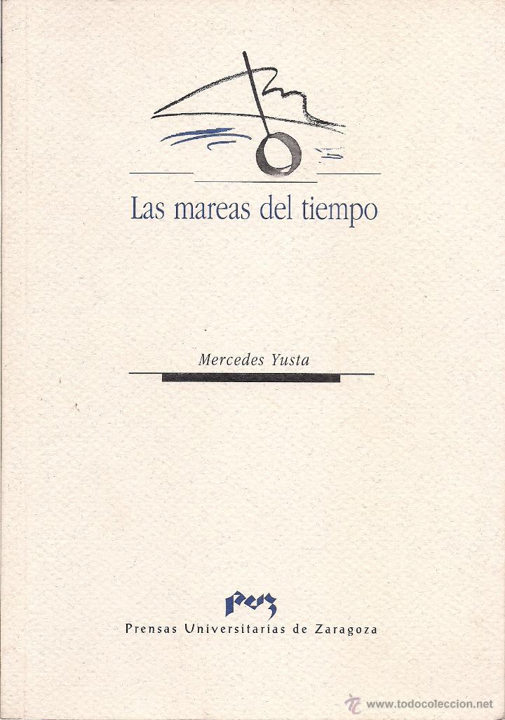 Libros de segunda mano: Mercedes YUSTA : Las mareas del tiempo. (P.U.Z., col. La Gruta de las Palabras, 1998). DEDICADO