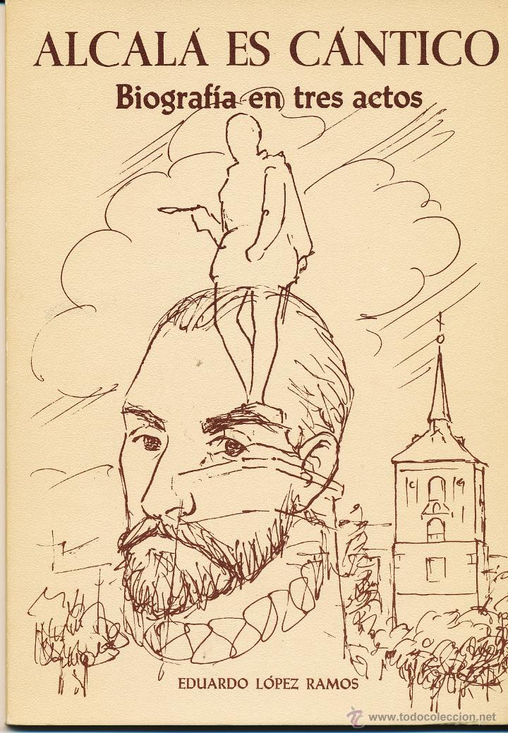 Libros de segunda mano: Eduardo L&oacute;pez Ramos, Alcal&aacute; es c&aacute;ntico,  E.U. Cardenal Cisneros, Alcal&aacute; de Henares, Torrej&oacute;n de Ardo