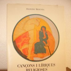 Libros de segunda mano: FRANCESC MANUNTA: CANÇONS I LÍRIQUES RELIGIOSES DE L'ALGUER CATALANA II (1990) FIRMA AUTOR. Lote 53494213